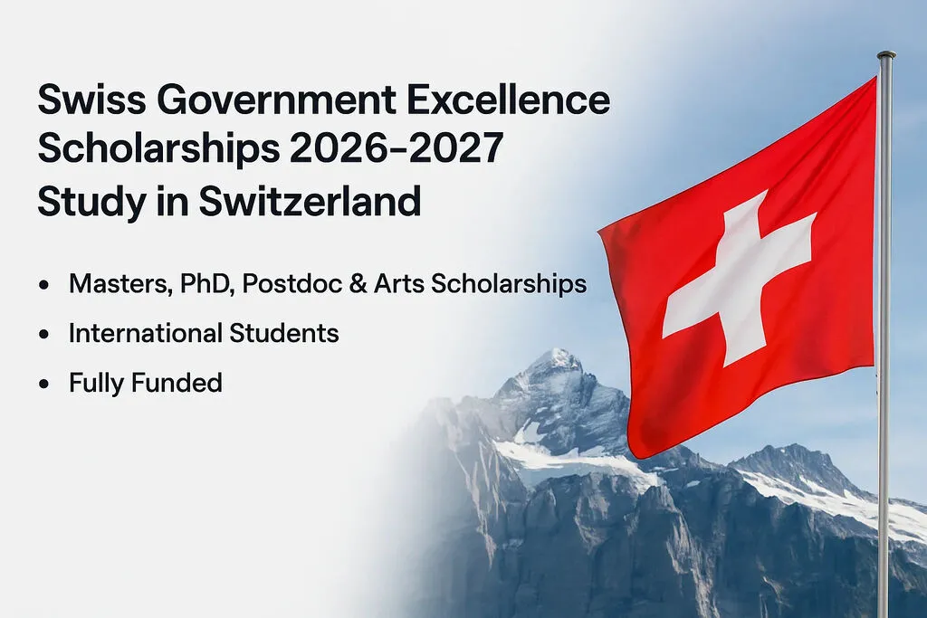 Swiss CH Government Excellence Scholarships 2026-2027 (Fully Funded) Research, PhD, Post Doc, and Master Scholarships