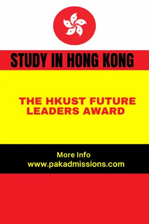 The HKUST Future Leaders Award in Hong Kong Scholarship Information The HKUST Future Leaders Award in Hong Kong Scholarship Information