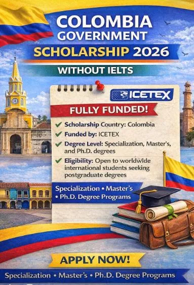 Colombia Government Fully Funded Scholarship Without IELTS in South America Scholarship Information Colombia Government Fully Funded Scholarship Without IELTS in South America Scholarship Information